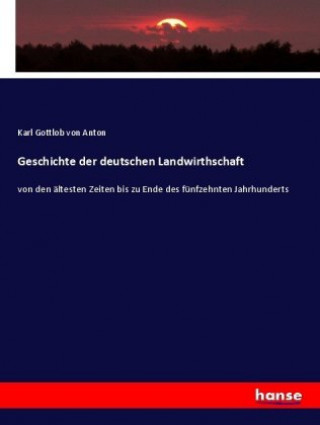 Carte Geschichte der deutschen Landwirthschaft Karl Gottlob von Anton
