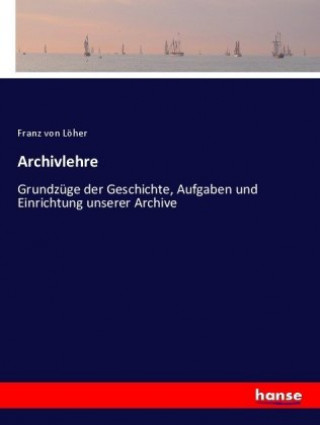 Книга Archivlehre Franz von Löher