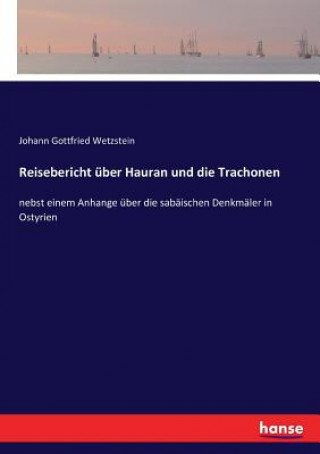 Livre Reisebericht uber Hauran und die Trachonen Wetzstein Johann Gottfried Wetzstein