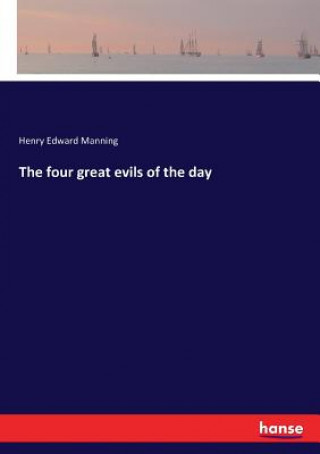 Knjiga four great evils of the day Henry Edward Manning