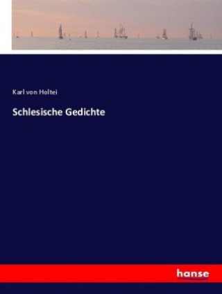 Kniha Schlesische Gedichte Karl von Holtei