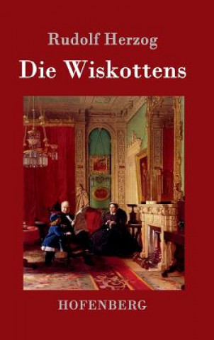 Könyv Die Wiskottens Rudolf Herzog