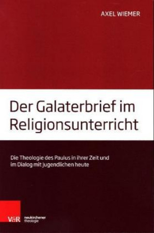 Carte Der Galaterbrief im Religionsunterricht Axel Wiemer