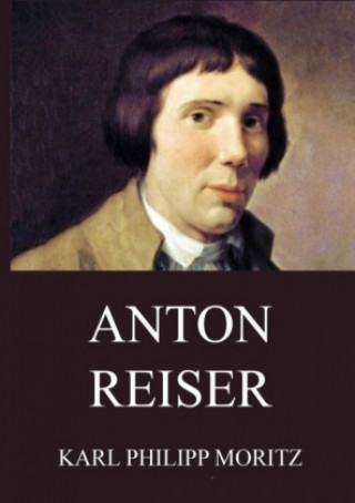 Книга Anton Reiser Karl Philipp Moritz