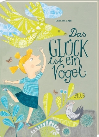 Książka Das Glück ist ein Vogel Leonora Leitl