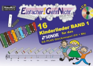 Nyomtatványok Einfacher!-Geht-Nicht: 16 Kinderlieder BAND 1 - für das SONOR GS PLUS Glockenspiel (F#+Bb) mit CD Martin Leuchtner