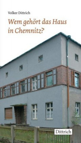 Kniha Wem gehört das Haus in Chemnitz? Volker Dittrich