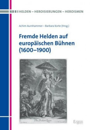 Carte Fremde Helden auf europäischen Bühnen (1600-1900) Achim Aurnhammer