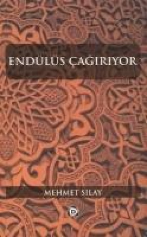 Kniha Endülüs Cagiriyor Mehmet Silay