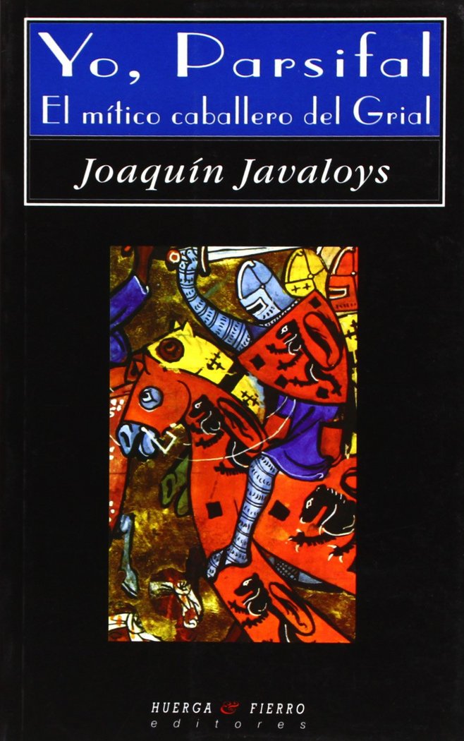 Książka Yo, Parsifal : el mítico caballero del grial Joaquín Javaloys