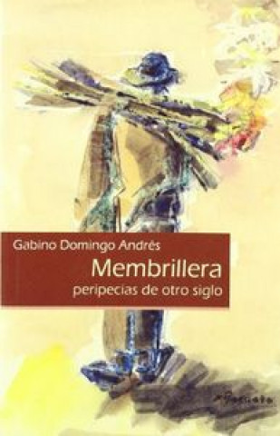 Książka Membrillera : peripecias de otro siglo Gabino Domingo Andrés