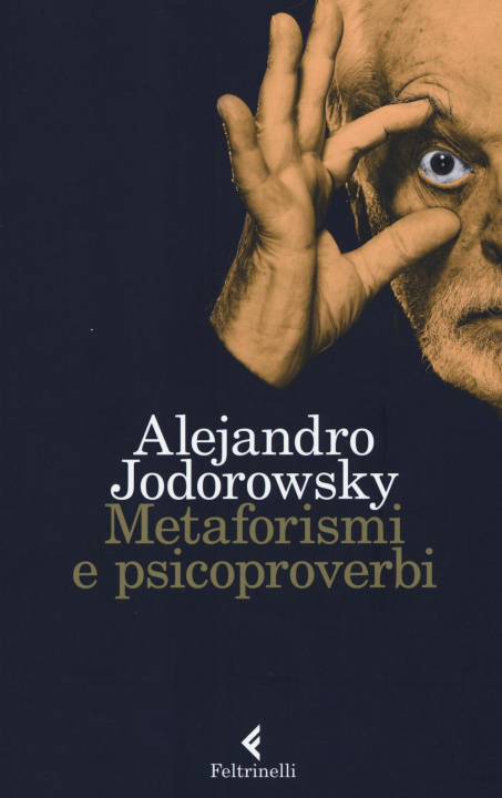 Könyv Metaforismi e psicoproverbi Alejandro Jodorowsky