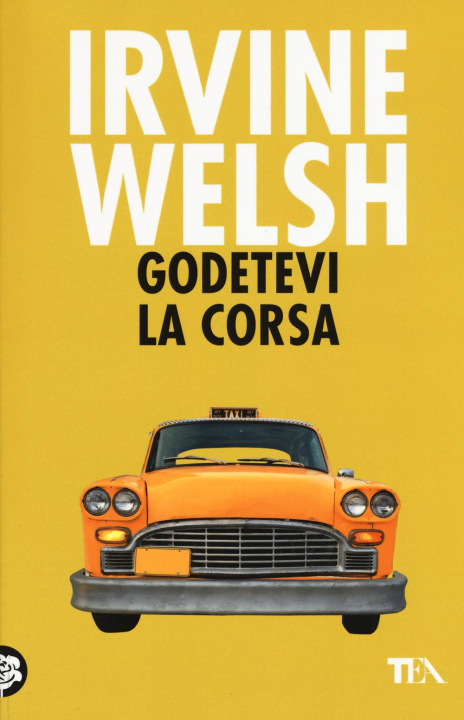 Книга Godetevi la corsa Irvine Welsh