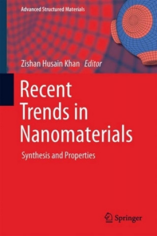 Carte Recent Trends in Nanomaterials: Synthesis and Properties Zishan Husain Khan
