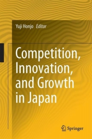 Книга Competition, Innovation, and Growth in Japan Yuji Honjo
