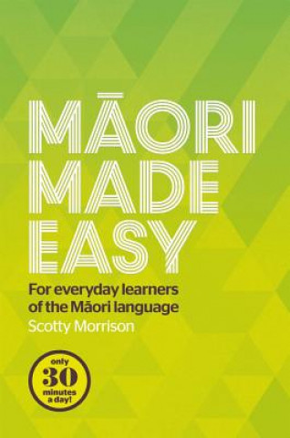 Kniha Maori Made Easy Scotty Morrison