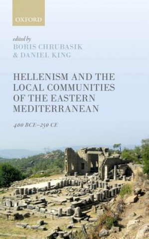 Książka Hellenism and the Local Communities of the Eastern Mediterranean Boris Chrubasik