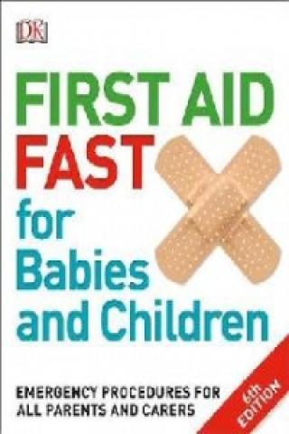 Könyv First Aid Fast for Babies and Children DK