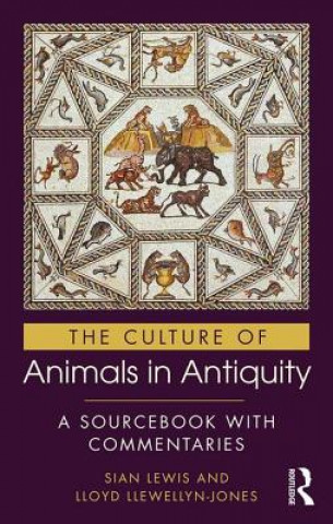 Kniha Culture of Animals in Antiquity Sian Lewis