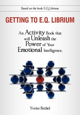 Könyv Getting to E.Q. Librium Workbook YVETTE BETHEL