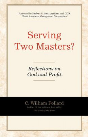 Kniha Serving Two Masters? C. WILLIAM POLLARD
