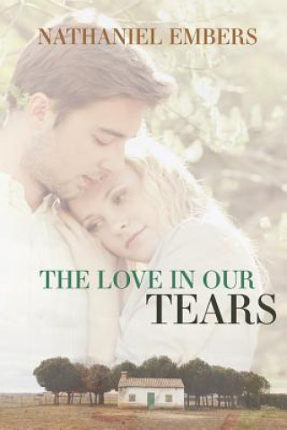 Knjiga Love In Our Tears Nathaniel Embers