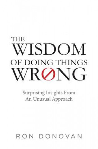 Book Wisdom of Doing Things Wrong RON DONOVAN