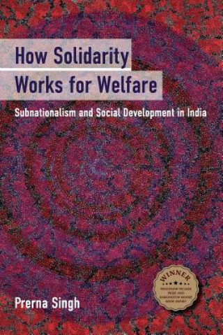 Kniha How Solidarity Works for Welfare Prerna Singh