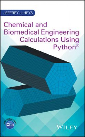 Könyv Chemical and Biomedical Engineering Calculations Using Python (R) Jeffrey J. Heys