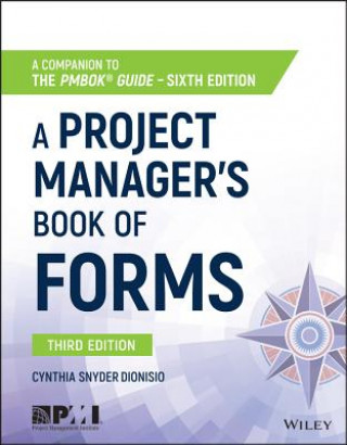 Carte Project Manager's Book of Forms - a Companion to the PMBOK Guide Sixth Edition Cynthia Snyder