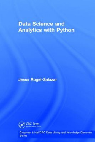 Kniha Data Science and Analytics with Python ROGEL SALAZAR
