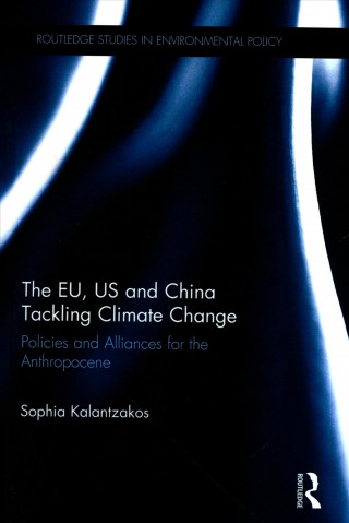 Kniha EU, US and China Tackling Climate Change Sophia Kalantzakos