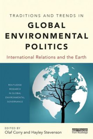 Kniha Traditions and Trends in Global Environmental Politics Olaf Corry