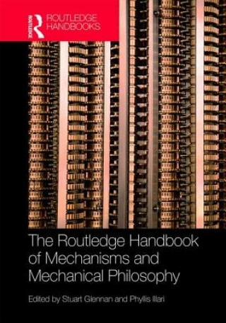 Kniha Routledge Handbook of Mechanisms and Mechanical Philosophy 