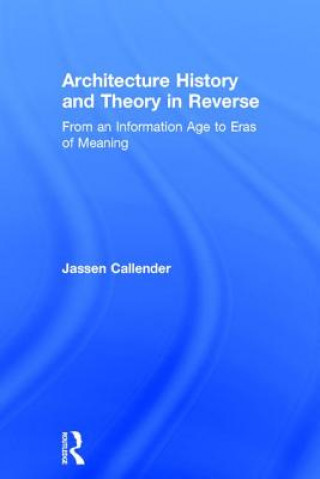 Buch Architecture History and Theory in Reverse CALLENDER