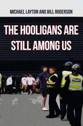 Книга Hooligans Are Still Among Us Michael Layton