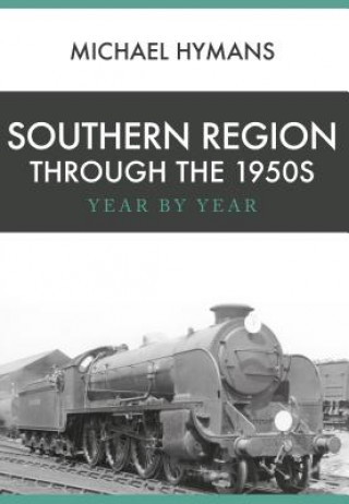 Книга Southern Region Through the 1950s Michael Hymans