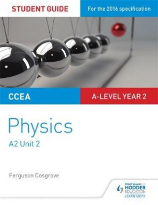 Książka CCEA A2 Unit 2 Physics Student Guide: Fields, capacitors and particle physics Ferguson Cosgrove