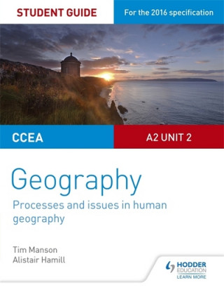 Książka CCEA A2 Unit 2 Geography Student Guide 5: Processes and issues in human geography Tim Manson