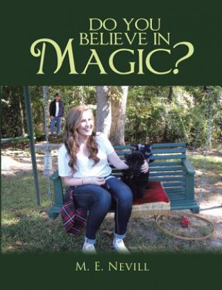 Carte Do You Believe In Magic? M. E. NEVILL
