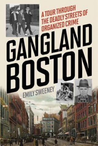 Kniha Gangland Boston Emily Sweeney
