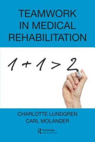 Kniha Teamwork in Medical Rehabilitation Charlotte Lundgren