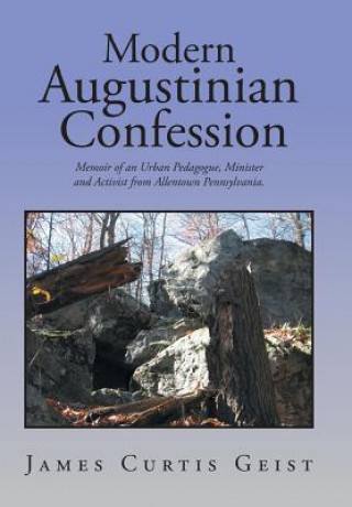 Könyv Modern Augustinian Confession JAMES CURTIS GEIST