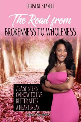 Könyv Road from Brokenness to Wholeness CHRISTINE STANFILL