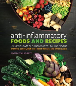 Könyv Anti-Inflammatory Foods and Recipes Beverly Lynn Bennett