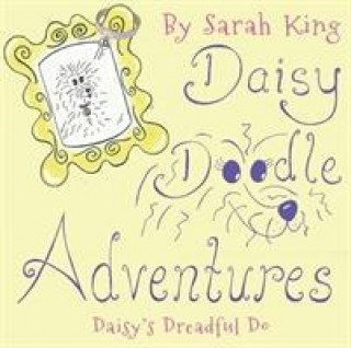 Könyv Daisy Doodle Adventures Sarah King