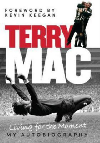 Kniha Terry Mac: Living for the Moment - My Autobiography Terry McDermott