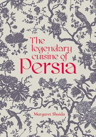 Kniha Legendary Cuisine of Persia Margaret Shaida