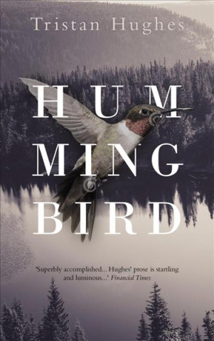 Книга Hummingbird Tristan Hughes