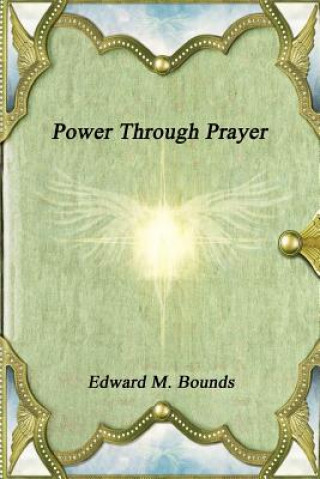 Kniha Power Through Prayer EDWARD M. BOUNDS